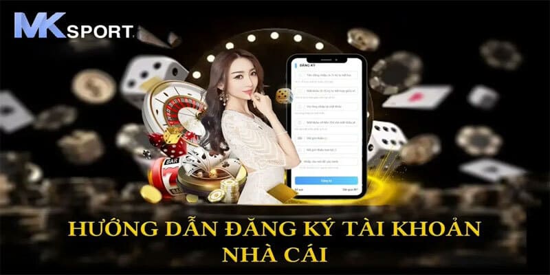 Các bước đăng ký MKSPORTS nhanh nhất cho người mới