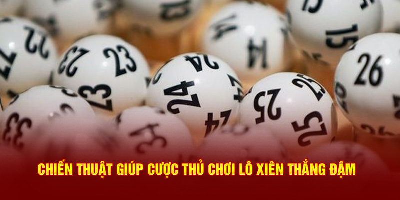 Các mẹo chơi lô xiên từ cao thủ