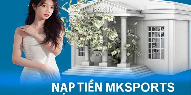 Phương thức nạp tiền MKSports bằng E - banking